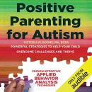 Positive Parenting for Autism by Victoria M. Boone