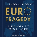 EuroTragedy: A Drama in Nine Acts by Ashoka Mody