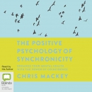 The Positive Psychology of Synchronicity by Chris Mackey