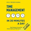 Time Management in 20 Minutes a Day by Holly Reisem Hanna