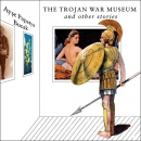The Trojan War Museum: and Other Stories by Ayse Papatya Bucak