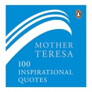 Mother Teresa: 100 Inspirational Quotes by Mother Teresa