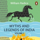 Myths and Legends of India Vol. 1 by William Radice