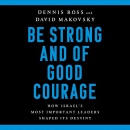 Be Strong and of Good Courage by Dennis Ross