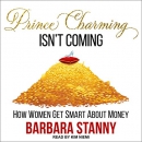 Prince Charming Isn't Coming by Barbara Stanny