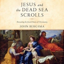 Jesus and the Dead Sea Scrolls by John Bergsma