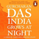 India Grows at Night: A Liberal Case for a Strong State by Gurcharan Das