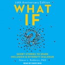 What If?: Short Stories to Spark Inclusion & Diversity Dialogue by Steve L. Robbins