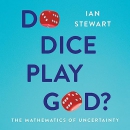 Do Dice Play God?: The Mathematics of Uncertainty by Ian Stewart