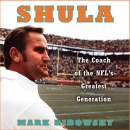 Shula: The Coach of the NFL's Greatest Generation by Mark Ribowsky