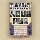 Beneath the American Renaissance by David S. Reynolds