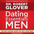 Dating Essentials for Men by Robert A. Glover