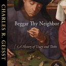 Beggar Thy Neighbor: A History of Usury and Debt by Charles R. Geisst