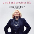 A Wild and Precious Life by Edie Windsor