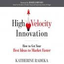 High Velocity Innovation by Katherine Radeka