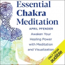 Essential Chakra Meditation by April Pfender