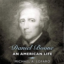 Daniel Boone: An American Life by Michael A. Lofaro