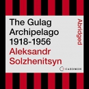 The Gulag Archipelago 1918-1956 by Aleksandr Solzhenitsyn