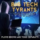 Big Tech Tyrants by Floyd Brown