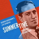 Summertime: George Gershwin's Life in Music by Richard Crawford