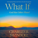 What If God Has Other Plans? by Charles R. Swindoll