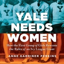 Yale Needs Women by Anne Gardiner Perkins