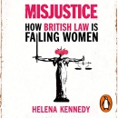 Misjustice: How British Law Is Failing Women by Helena Kennedy