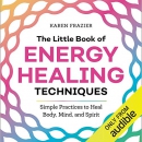 The Little Book of Energy Healing Techniques by Karen Frazier