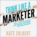 Think Like a Marketer by Kate Colbert