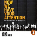 Now We Have Your Attention by Jack Shenker
