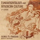 Fundamentalism and American Culture by George M. Marsden