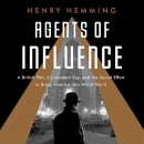 Agents of Influence by Henry Hemming