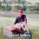 My Vanishing Country by Bakari Sellers