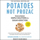 Potatoes Not Prozac: Simple Solutions for Sugar Addiction by Kathleen DesMaisons