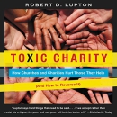 Toxic Charity by Robert D. Lupton