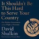 It Shouldn't Be This Hard to Serve Your Country by David Shulkin