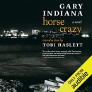 Horse Crazy by Gary Indiana