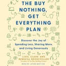 The Buy Nothing, Get Everything Plan by Liesl Clark