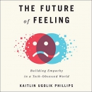 The Future of Feeling by Kaitlin Ugolik Phillips