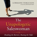 The Unapologetic Saleswoman by Lorraine Ferguson