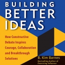 Building Better Ideas by B. Kim Barnes