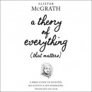 A Theory of Everything (That Matters) by Alister McGrath