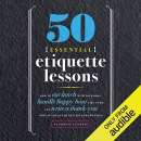 50 Essential Etiquette Lessons by Katherine Flannery