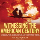 Witnessing the American Century by Allen Colby Brady