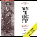 Taming the Nueces Strip: The Story of McNelly's Rangers by George Durham