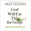 God Will Use This for Good by Max Lucado