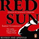 Red Sun: Travels in Naxalite Country by Sudeep Chakravarti