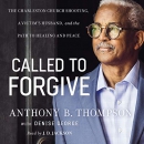 Called to Forgive by Anthony B. Thompson