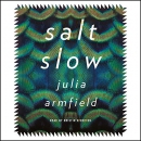 Salt Slow by Julia Armfield