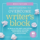 Meditations to Overcome Writer's Block by Wayne Dyer